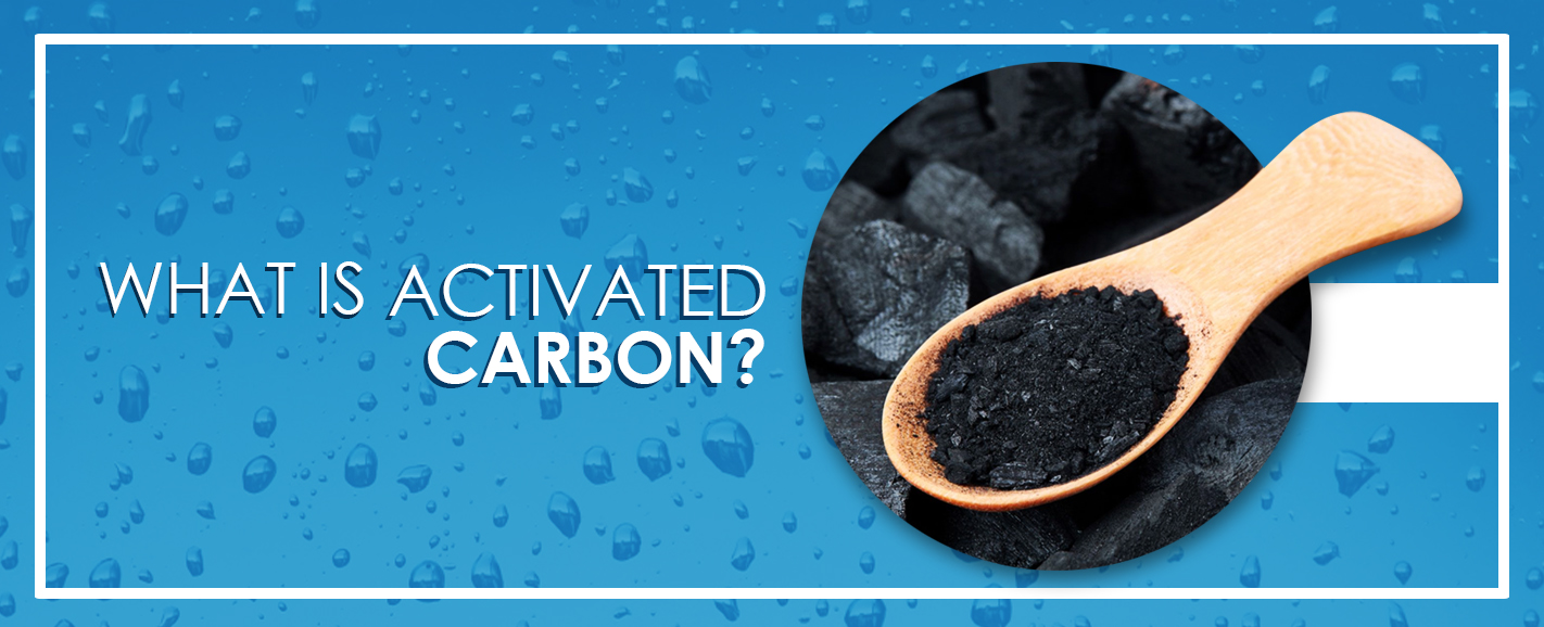 Activated Carbon, What Is Activated Carbon?